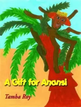 Image of A gift for Anansi by Tamba Roy