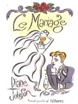 Image of Le Mariage by Diane Johnson Hardback