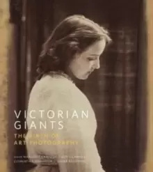 Image of Victorian Giants : The Birth of Art Photography