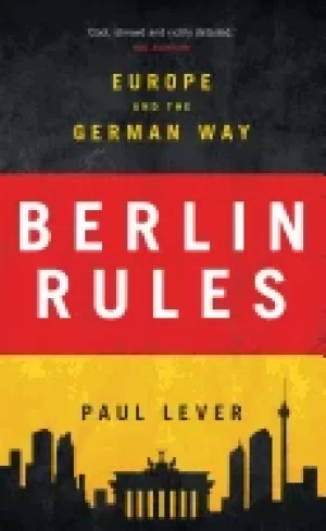 Image of berlin rules europe and the german way
