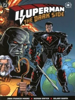 Image of The Dark Side by John Francis Moore and Kieron Dwyer and Hilary Barta and Patricia Mulvihill and Steve Dutro and Jerry Siegel and Joe Shuster Paperbac