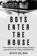 Image of boys enter the house the victims of john wayne gacy and the lives they left