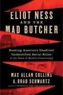 Image of eliot ness and the mad butcher hunting a serial killer at the dawn of moder