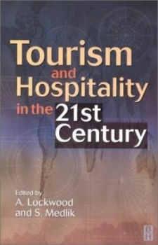 Image of Tourism and Hospitality in the 21st Century by Andrew Lockwood Hardback