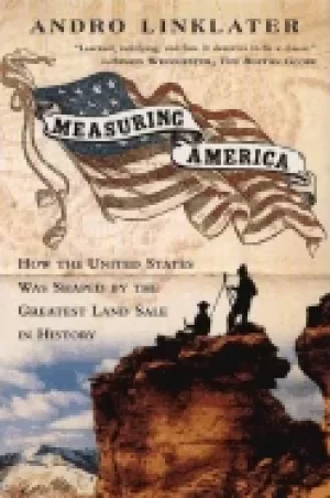 Image of measuring america how the united states was shaped by the greatest land sal