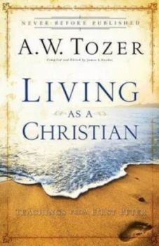 Image of Living As a Christian by A. W Tozer and James L Snyder Book