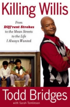 Image of Killing Willis by Todd Bridges and Sarah Tomlinson Book