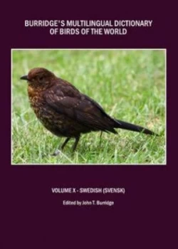 Image of Burridges Multilingual Dictionary of Birds of the World. Volume 10 Swedish by John T Burridge Hardback