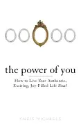 Image of power of you how to live your authentic exciting joy filled life now michae
