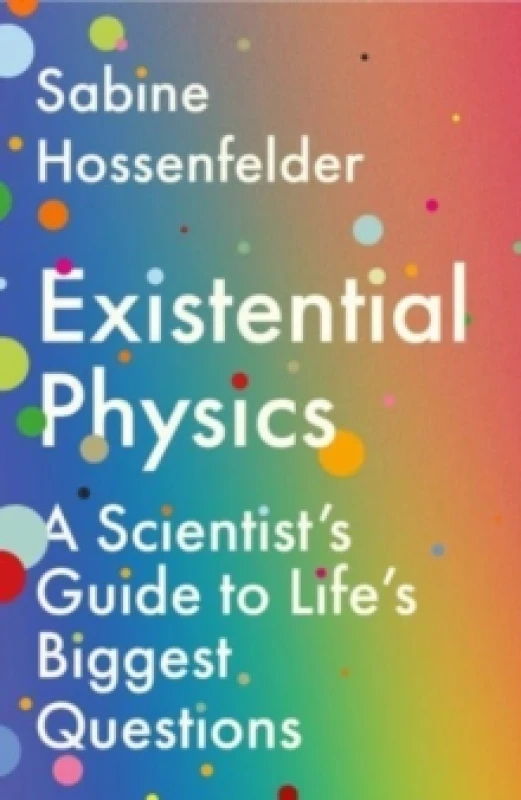 Image of Existential Physics : A Scientists Guide to Lifes Biggest Questions Paperback / softback