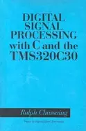 Image of digital signal processing with c and the tms320c30
