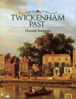 Image of Twickenham Past by Donald Simpson and Borough of Twickenham Local History Society Book