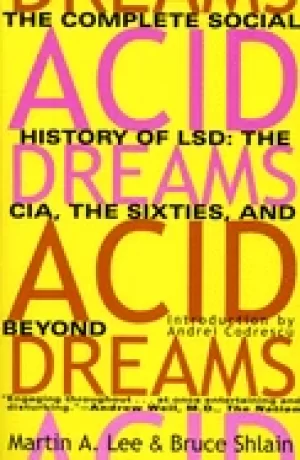 Image of acid dreams the complete social history of lsd the cia the sixties and beyo
