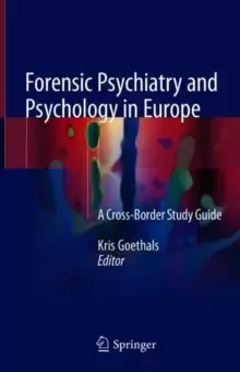 Image of Forensic Psychiatry and Psychology in Europe : A Cross-Border Study Guide