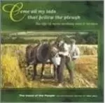 image of Various Artists - Come All My Lads That Follow The Plough (Music CD)