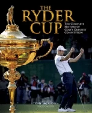 Image of ryder cup the complete history of golfs greatest competition