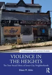 Image of Violence in the Heights The Torn Social Fabric of Inner-City Neighborhoods