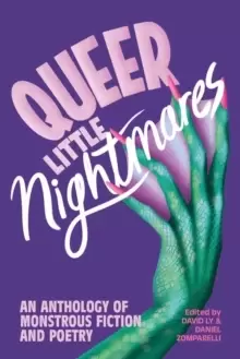 Image of Queer Little Nightmares : An Anthology of Monstrous Fiction and Poetry