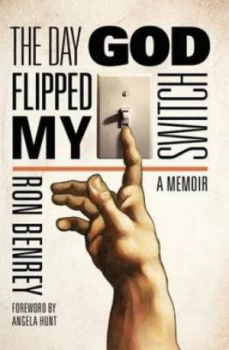 Image of Day God Flipped My Switch by Ron Benrey Paperback