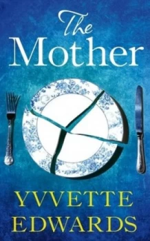 Image of The Mother by Yvvette Edwards Hardback