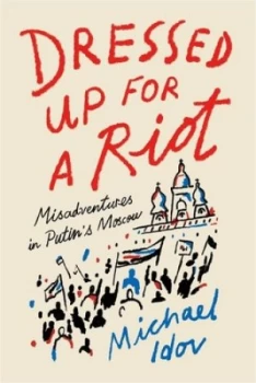 Image of Dressed up for a riot by Michael Idov
