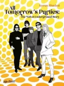 Image of All Tomorrow's Parties: The Velvet Underground Story
