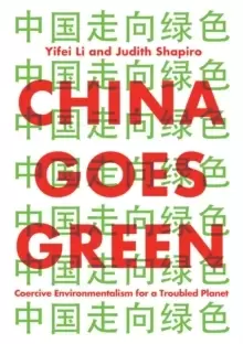 Image of China Goes Green : Coercive Environmentalism for a Troubled Planet