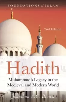 Image of Hadith : Muhammad's Legacy in the Medieval and Modern World