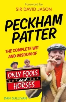 Image of Peckham Patter : The Complete Wit and Wisdom of Only Fools