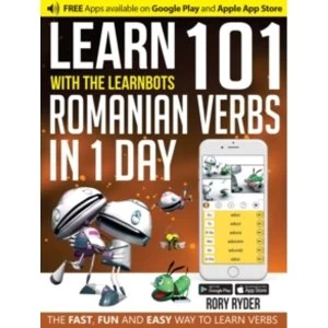 Image of Learn 101 Romanian Verbs in 1 Day with the Learnbots : The Fast, Fun and Easy Way to Learn Verbs