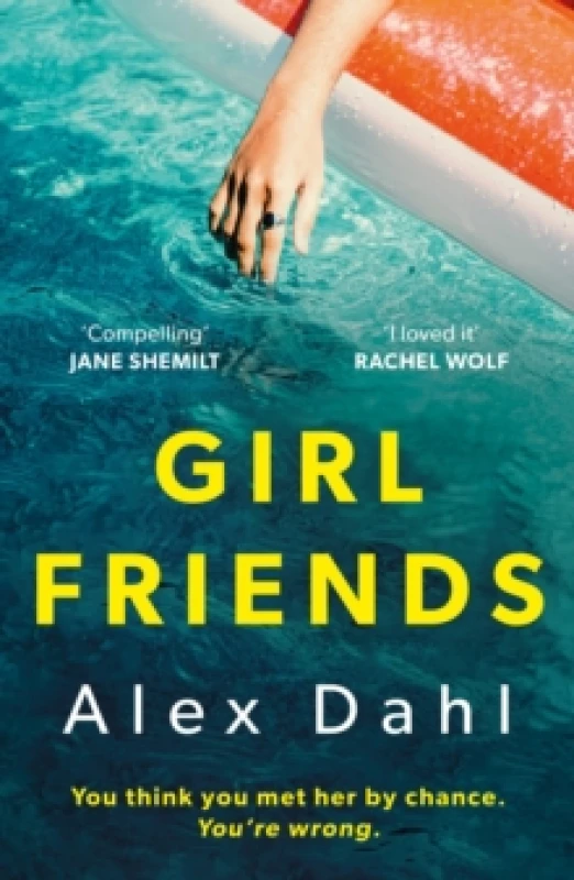 Image of Girl Friends : The holiday of your dreams becomes a nightmare in this dark and addictive glam-noir thriller Paperback / softback