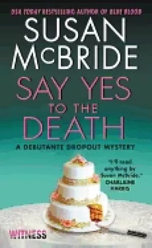 Image of say yes to the death a debutante dropout mystery