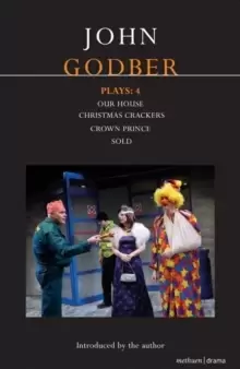 Image of Godber Plays: 4 : Our House; Crown Prince; Sold; Christmas Crackers