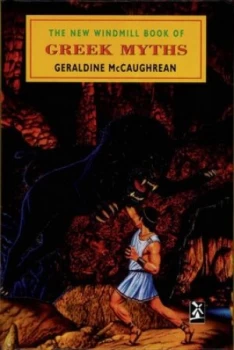 Image of The New Windmill Book of Greek Myths by Ms Geraldine Mccaughrean Hardback
