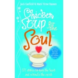 Image of Chicken Soup For The Soul: 101 Stories to Open the Heart and Rekindle the Spirit by Mark Victor Hansen, Jack Canfield...