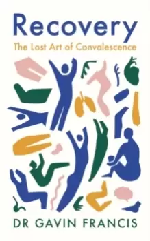 Image of Recovery : The Lost Art of Convalescence