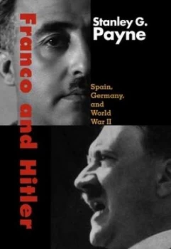 Image of Franco and Hitler by Stanley G. Payne Hardback