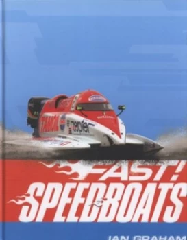 Image of Speedboats-- and Other Fast Machines in the Water by Ian Graham Hardback
