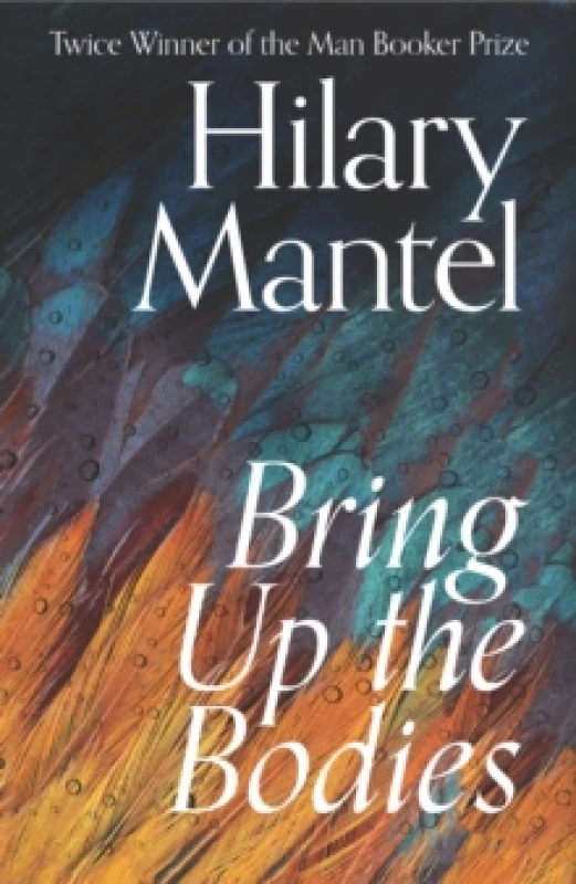 Image of Bring Up the Bodies. Hardback. By Hilary Mantel Books
