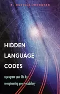 Image of hidden language codes reprogram your life by reengineering your vocabulary