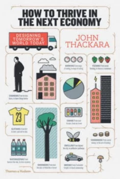 Image of How to Thrive in the Next Economy by John Thackara Hardback