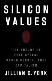 Image of Silicon Values : The Future of Free Speech Under Surveillance Capitalism