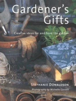 Image of Gardeners Gifts by Stephanie Donaldson and Michelle Garrett Paperback