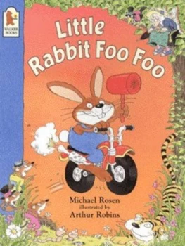Image of Little Rabbit Foo Foo by Michael Rosen and Arthur Robins Book