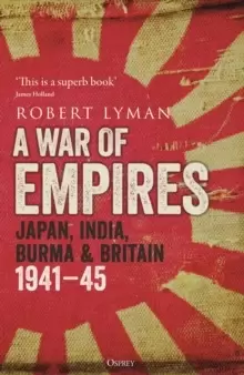 Image of A War of Empires : Japan, India, Burma & Britain: 1941-45