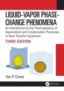 Image of Liquid-Vapor Phase-Change PhenomenaAn Introduction to the Thermophysics of Vaporization and Condensation Processes in Heat Transfer Equipmen