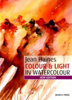 Image of Colour and Light in Watercolour by Jean Haines Book
