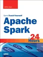 Image of apache spark in 24 hours sams teach yourself