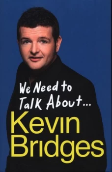 Image of We Need to Talk about ... Kevin Bridges by Kevin Bridges Hardback