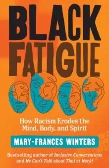 Image of Black Fatigue : How Racism Erodes the Mind, Body, and Spirit